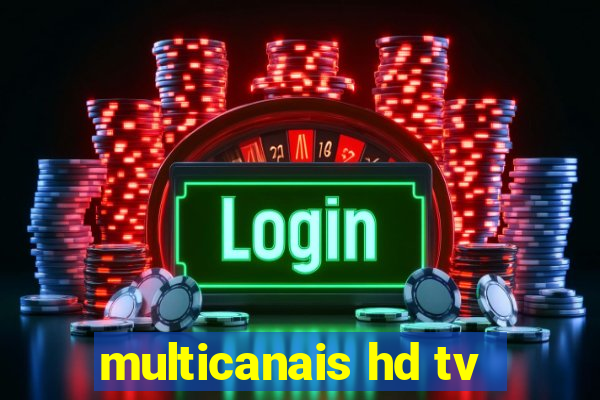 multicanais hd tv